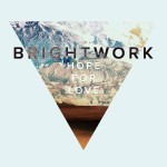 brightwork- hope for love