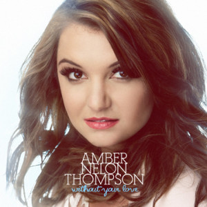 amber nelon thompson- without your love