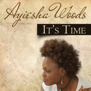 ayiesha woods- its time