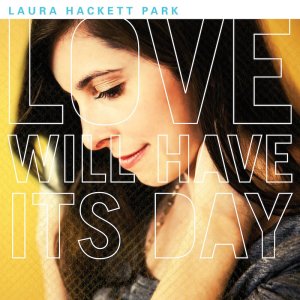 love-will-have-its-day laura hackett park