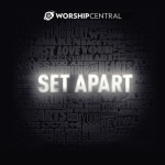 worship central- set apart