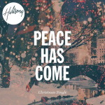hillsong peace has come