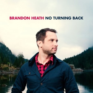 brandon heath- no turning back