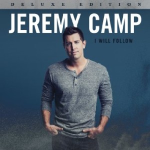 jeremy camp- i will follow deluxe edition