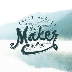 chris august- the maker