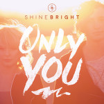 shinebright- only you