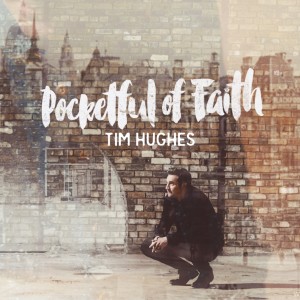 tim hughes- pocketful of faith